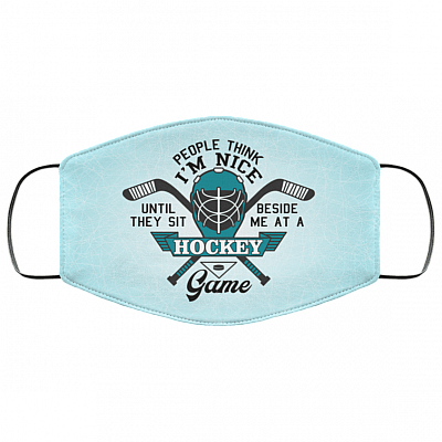 People Think I'm Nice Until They Sit Beside Me at a Hockey Game Washable Reusable Custom - Printed Cloth Face Mask, White, Cloth Face Cover – Medium/Large