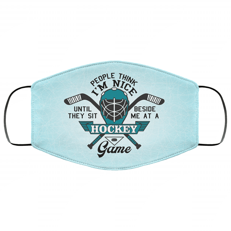 People Think I'm Nice Until They Sit Beside Me at a Hockey Game Washable Reusable Custom - Printed Cloth Face Mask, White, Cloth Face Cover – Medium/Large