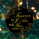5Th. Fear Not For I Am ornament mk