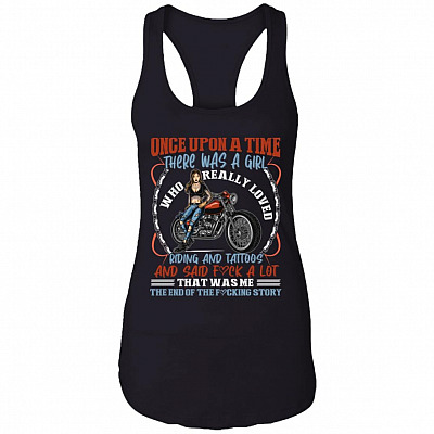 Once Upon A Time There Was A Girl Who Really Loved Riding and Tattoos Cotton Tank Top Tee - Ladies Racerback Tank, Black, Ladies Racerback Tank