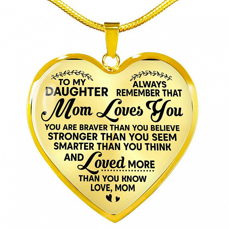To My Daughter Always Remember That Mom Loves You Hear Pendant Necklace - Heart Luxury Necklace (Gold Plated)
