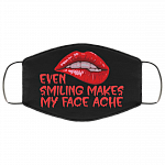 Even Smiling Makes My Face Ache Funny Washable Reusable Custom - Printed Cloth Face Mask Cover, Black, Cloth Face Cover – Medium/Large