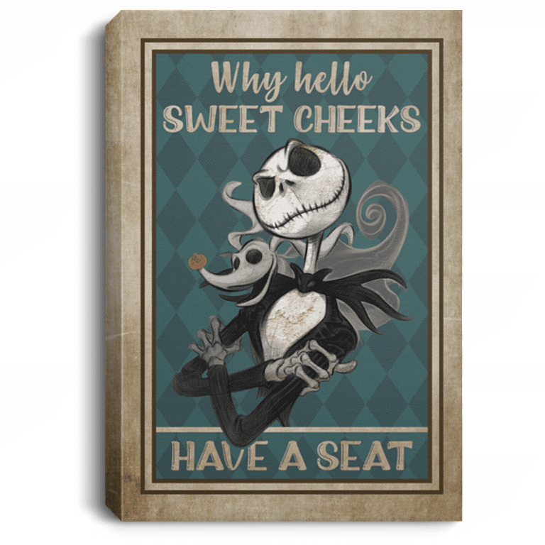 Funny Bathroom Sign Jack Saying Why Hello Sweet Cheeks Have A Seat Skellington Framed Canvas Unframed Poster, White, 0.75'' Framed Canvas