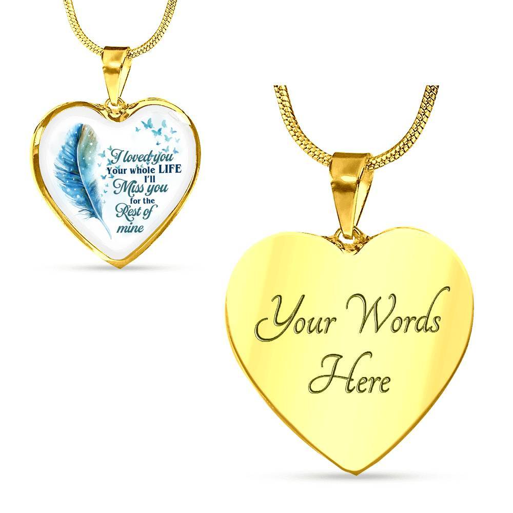 I Loved You Your Whole Life I'll Miss You For The Rest Of Mine Heart Pendant Necklace - Heart Luxury Necklace (Gold Plated) I Loved You Your Whole Life I'll Miss You For The Rest Of Mine Heart Pendant Necklace - Heart Luxury Necklace (Gold Plated)