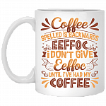 Coffee Spelled Is Backwards Eeffoc Ceramic Coffee Mug - Beer Stein -Water Bottle - Funny Coffee First Mug, White, 11 oz. White Mug