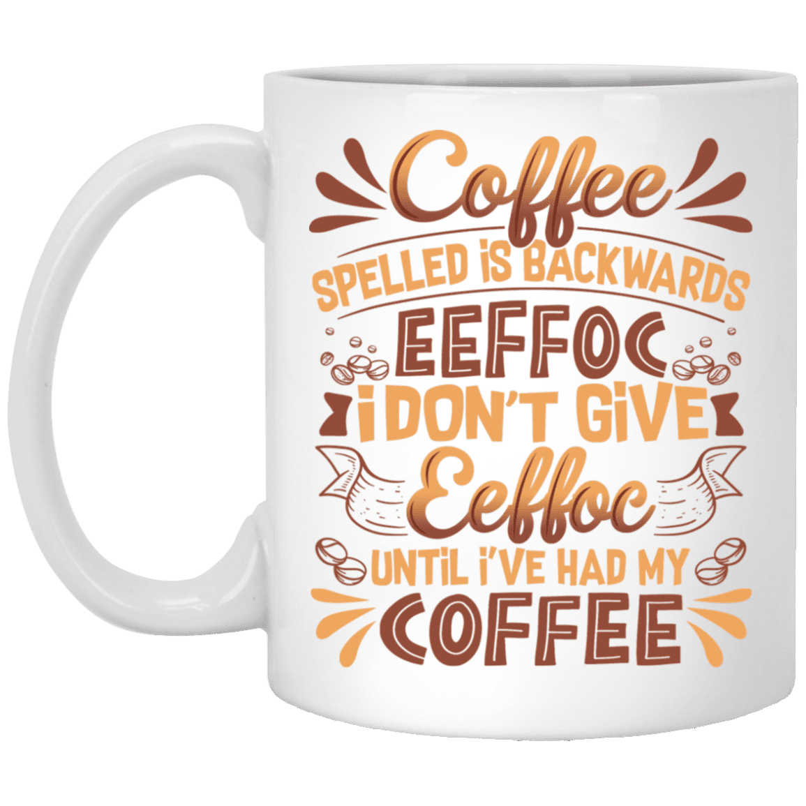Coffee Spelled Is Backwards Eeffoc Ceramic Coffee Mug - Beer Stein -Water Bottle - Funny Coffee First Mug, White, 11 oz. White Mug Coffee Spelled Is Backwards Eeffoc Ceramic Coffee Mug - Beer Stein -Water Bottle - Funny Coffee First Mug, White, 11 oz. White Mug