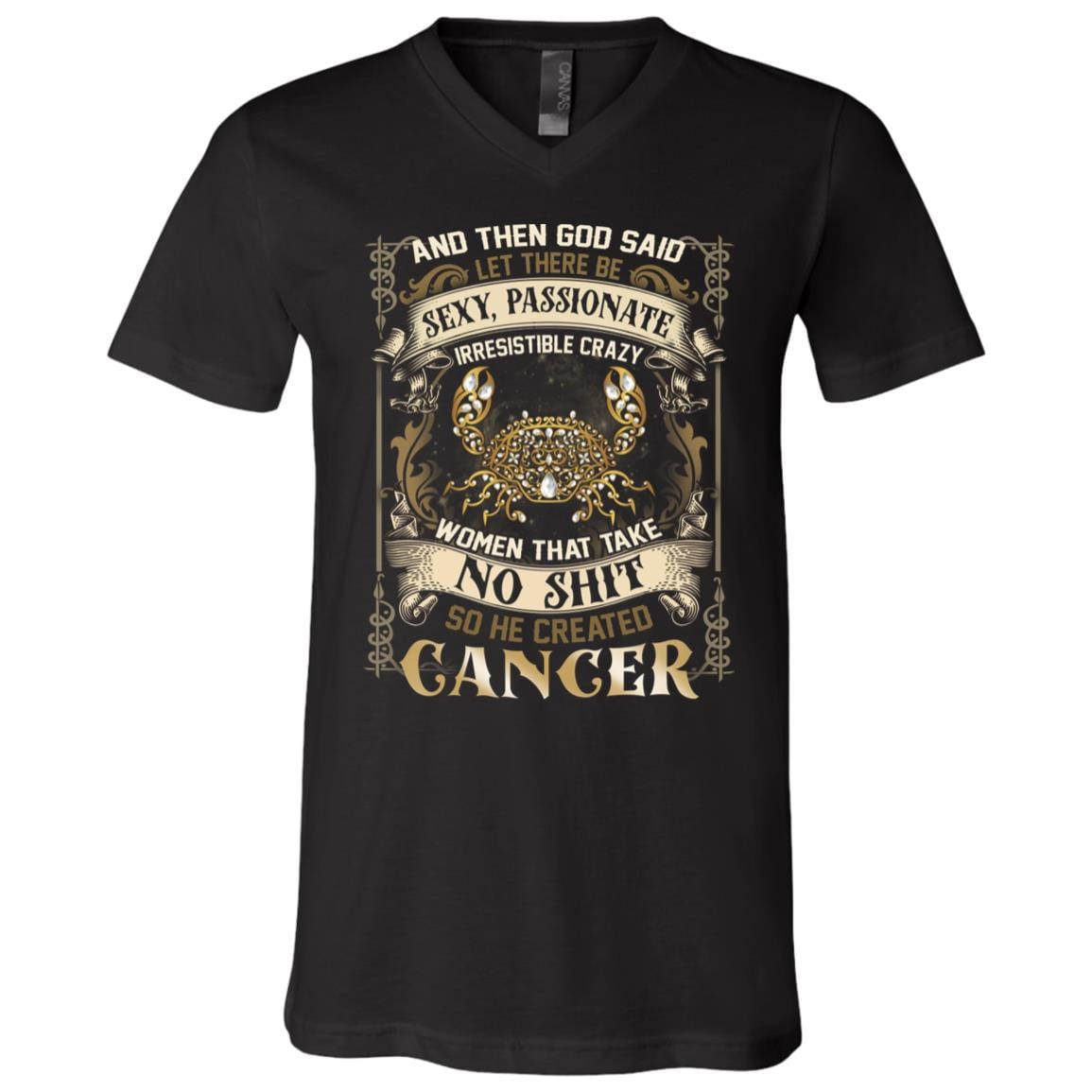 Cancer God Said Let There Be Sexy Passionate Irresistible Crazy Women So He Created Zodiac T-Shirt - V Neck, Black, V-Neck T-Shirt