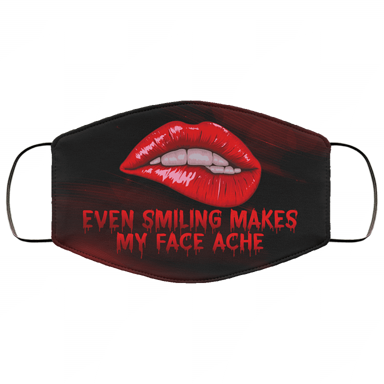 Even Smiling Makes My Face Ache Washable Reusable Custom - Cloth Face Mask Cover, White, Cloth Face Cover – Medium/Large