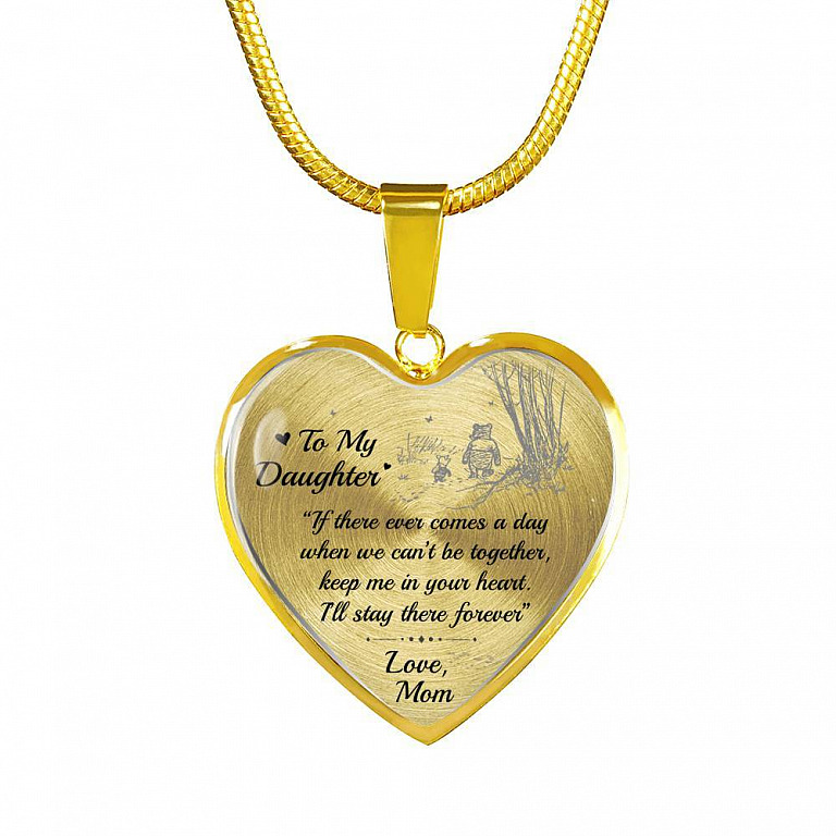 To My Daughter If There Ever Comes A Day When We Can’t Be Together Christopher Robin Heart Pendant Necklace - Heart Luxury Necklace (Gold Plated)
