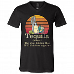 Tequila The Glue Holding This 2020 Shitshow Together Vintage Retro T-Shirt - V-Neck Shirt, Black, V-Neck T-Shirt
