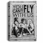 You Can't Fly With Us - Sanderson Sisters T Shirt - Hocus Pocus Three Witches T-Shirt - Witch Halloween Shirt copy, White, 0.75'' Framed Canvas You Can't Fly With Us - Sanderson Sisters T Shirt - Hocus Pocus Three Witches T-Shirt - Witch Halloween Shirt copy, White, 0.75'' Framed Canvas