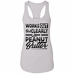 Works Out But Clearly Loves Peanut Butter Cotton Tank Top Tee - Ladies Racerback Tank, White, Ladies Racerback Tank