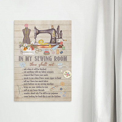 Alternative view of In My Sewing Room Thou Shalt Not Ask When It Will Be Finish Wrapped Framed Canvas Prints - Unframed Poster