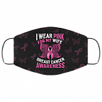 Breast Cancer Awareness Pink Ribbon I Wear Pink for My Wife Washable Reusable Custom - Printed Cloth Face Mask Cover, Black, Cloth Face Cover – Medium/Large Breast Cancer Awareness Pink Ribbon I Wear Pink for My Wife Washable Reusable Custom - Printed Cloth Face Mask Cover, Black, Cloth Face Cover – Medium/Large
