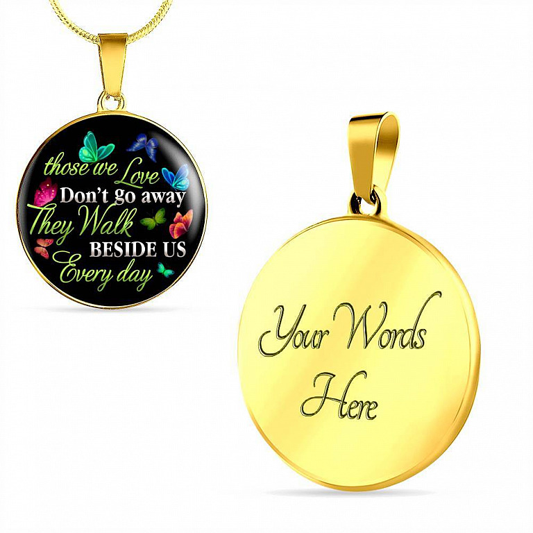 Butterfly Those We Love Don't Go Away They Walk Beside Us Every Day Memorial Circle Pendant Necklace - Circle Luxury Necklace (Gold Plated)