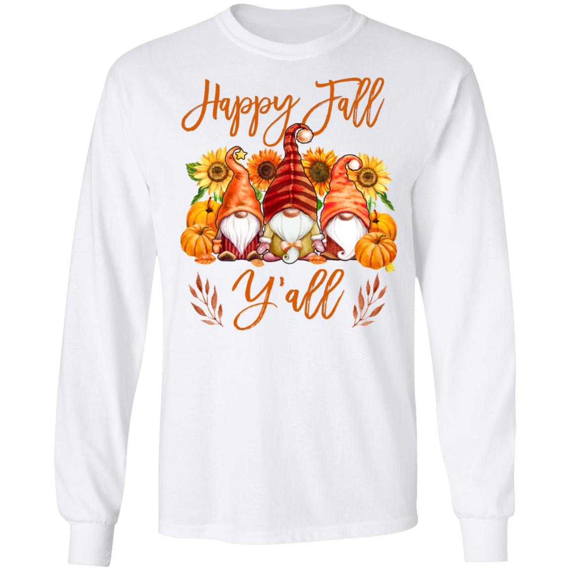 Happy Fall Y'all Funny Gnome Pumpkin Autumn Hoodie - Sweatshirt - Long Sleeve Shirt, White, Long Sleeve