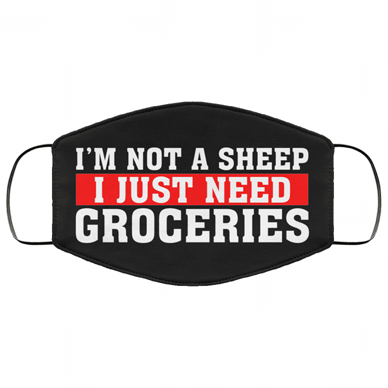 I'm Not a Sheep I Just Need Groceries Washable Reusable Custom - Printed Cloth Face Mask Cover, Black, Cloth Face Cover – Medium/Large