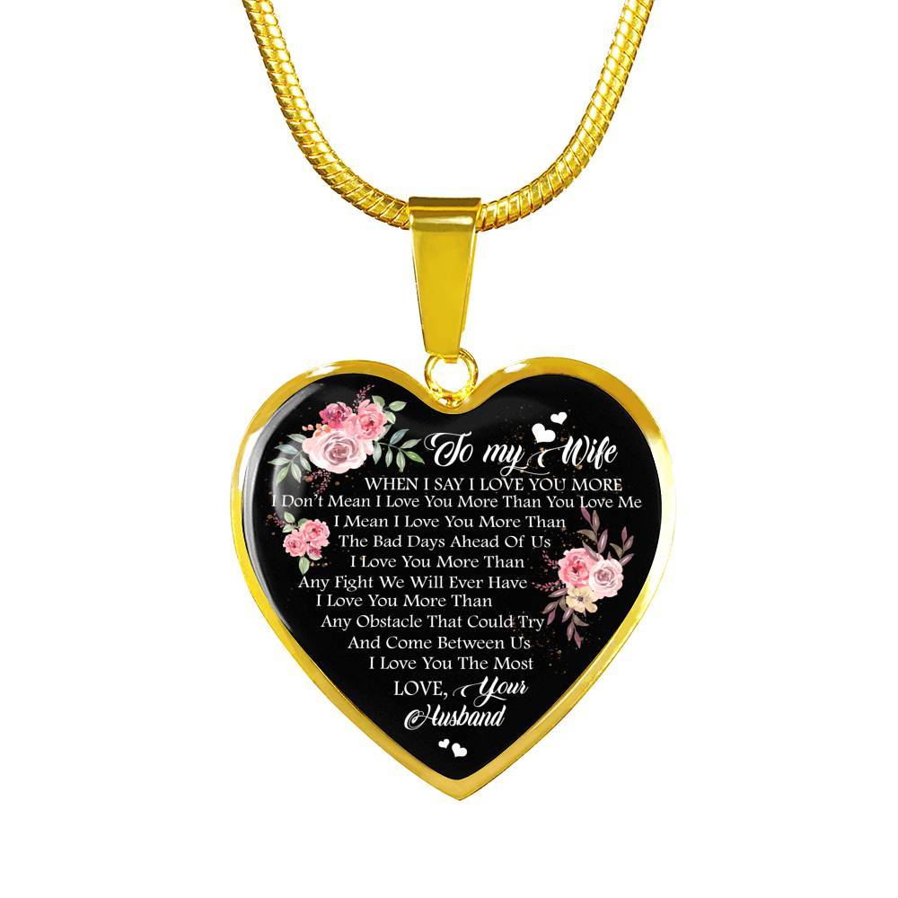 To My Wife When I Say I Love You More I Don't Mean i Love You More Than You Love Me Heart Pendant Necklace - Heart Luxury Necklace (Gold Plated) To My Wife When I Say I Love You More I Don't Mean i Love You More Than You Love Me Heart Pendant Necklace - Heart Luxury Necklace (Gold Plated)