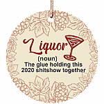Liquor The Glue Holding This Shitshow Together Decorative Christmas Ornament - Flat Circle Porcelain Ornament, White, Ceramic Circle Ornament Liquor The Glue Holding This Shitshow Together Decorative Christmas Ornament - Flat Circle Porcelain Ornament, White, Ceramic Circle Ornament