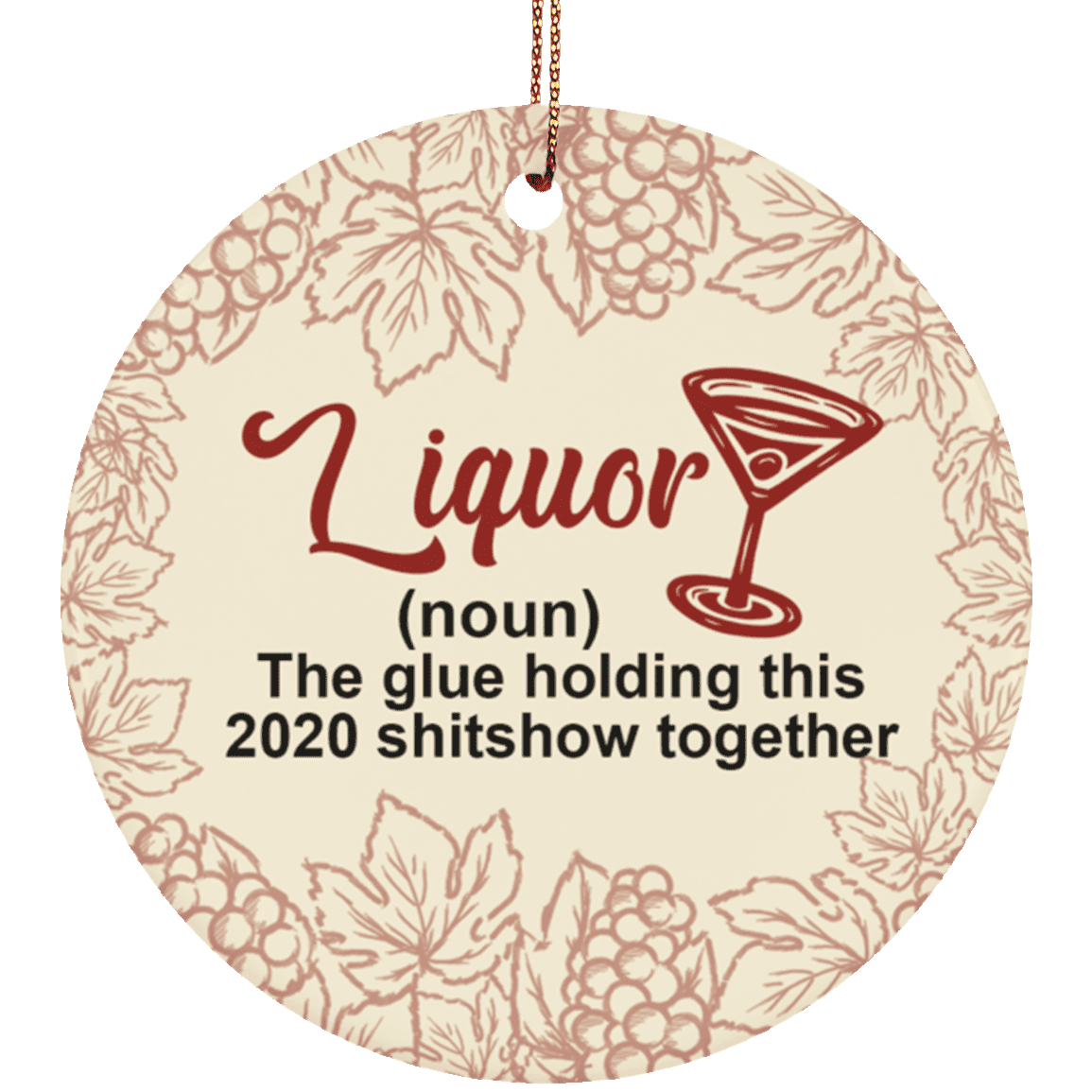 Liquor The Glue Holding This Shitshow Together Decorative Christmas Ornament - Flat Circle Porcelain Ornament, White, Ceramic Circle Ornament Liquor The Glue Holding This Shitshow Together Decorative Christmas Ornament - Flat Circle Porcelain Ornament, White, Ceramic Circle Ornament