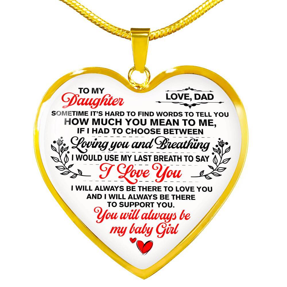 Dad To My Daughter Sometimes Its Hard To Find Words To Tell You How Much You Mean To Me Heart Pendant Necklace - Heart Luxury Necklace (Gold Plated)