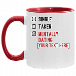 Personalized Single Taken Mentally Dating Celebrity Name Funny Accent Mug, White/Red, 11 oz. Accent Mug Personalized Single Taken Mentally Dating Celebrity Name Funny Accent Mug, White/Red, 11 oz. Accent Mug
