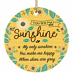 You Are My Sunshine My Only Sunshine Sunflower Ornament Keepsake - Flat Circle Porcelain Ceramic Ornament, White, Ceramic Circle Ornament