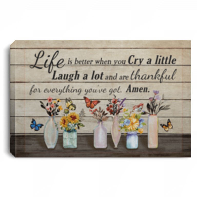 Life Is Better When Cry A Little Laugh A Lot Thankful For Eveything Framed Canvas Prints - Unframed Poster, White, 0.75'' Framed Canvas