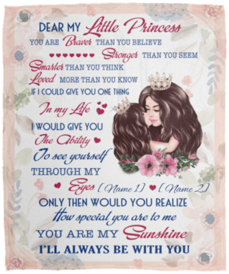 Personalized Dear My Little Princess You Are Braver Than You Believe Fleece Blanket - Sherpa Blanket, White, Cozy Plush Fleece Blanket - 50x60