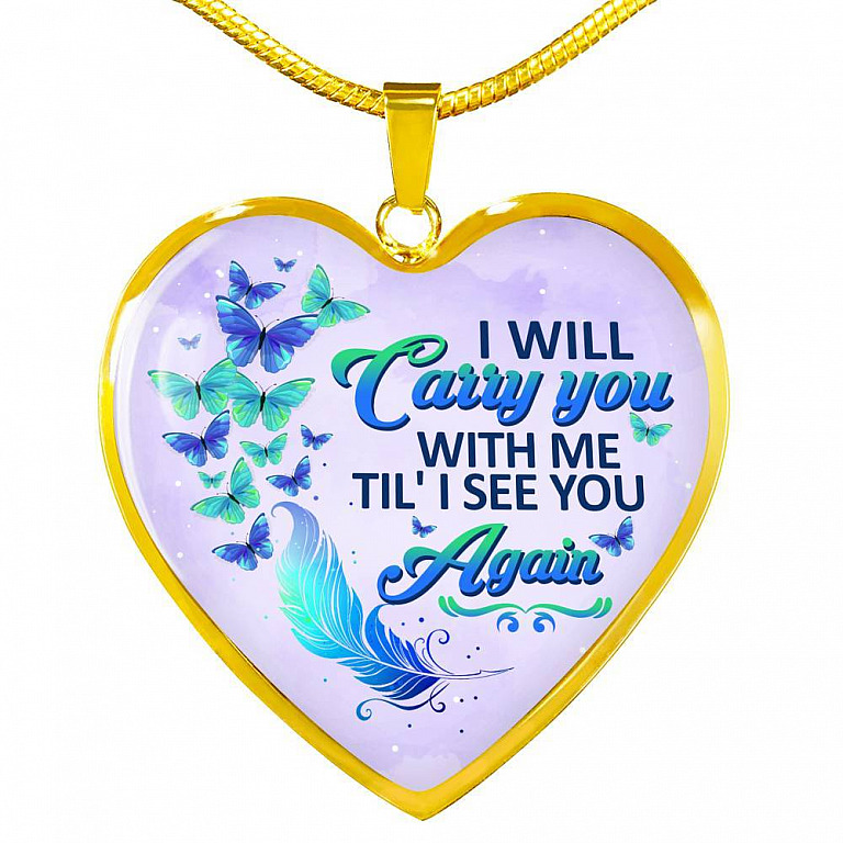 I Will Carry You With Me Til' I See You Again Butterfly Heart Pendant Necklace - Memorial Gift Necklace - Heart Luxury Necklace (Gold Plated)