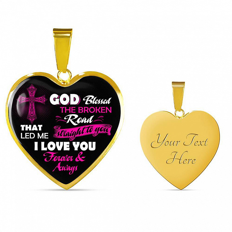 Gifts from Husband to My Wife God Blessed the Broken Road That Led Me Straight to You Heart Pendant Necklace - Heart Luxury Necklace (Gold Plated)
