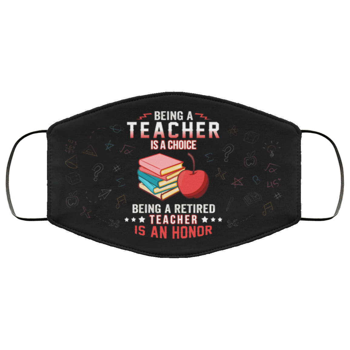 Being A Teacher Is A Choice Being A Retired Teacher Is An Honor Washable Reusable Custom - Printed Cloth Face Mask Cover, Black, Cloth Face Cover – Medium/Large Being A Teacher Is A Choice Being A Retired Teacher Is An Honor Washable Reusable Custom - Printed Cloth Face Mask Cover, Black, Cloth Face Cover – Medium/Large