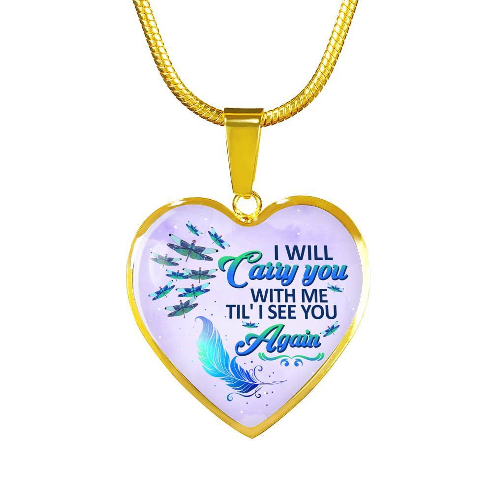 I Will Carry You With Me Til' I See You Again Dragonfly Memorial Heart Pendant Necklace - Heart Luxury Necklace (Gold Plated)