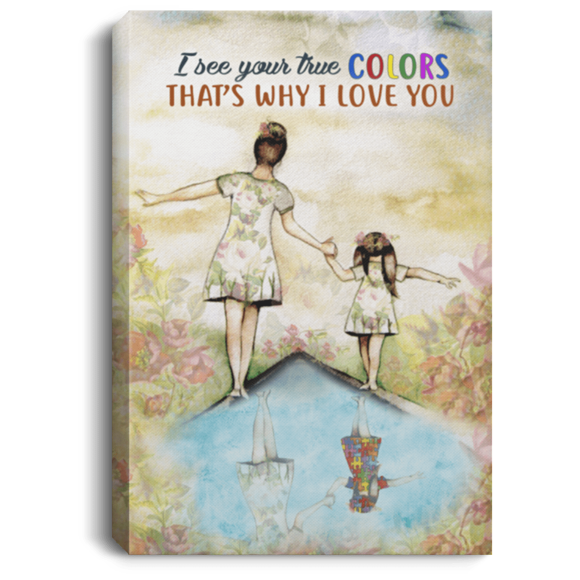 I See Your True Colors That's Why I Love You Autism Girl Framed Canvas Prints - Autism Awareness Unframed Poster, White, 0.75'' Framed Canvas
