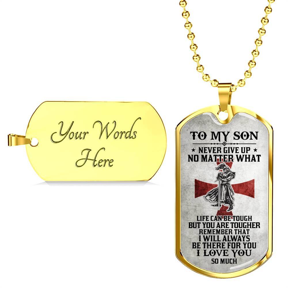 To My Son Never Give Up No Matter What Life Can Be Tough But You Are Tougher Dog Tag Pendant Necklace - Dog Tag (Gold Plated) To My Son Never Give Up No Matter What Life Can Be Tough But You Are Tougher Dog Tag Pendant Necklace - Dog Tag (Gold Plated)