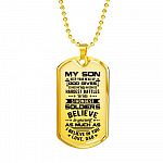 My Son Keep Your Head Up God Gives His Hardest Battle Dog Tag Necklace - Dog Tag (Gold Plated) My Son Keep Your Head Up God Gives His Hardest Battle Dog Tag Necklace - Dog Tag (Gold Plated)