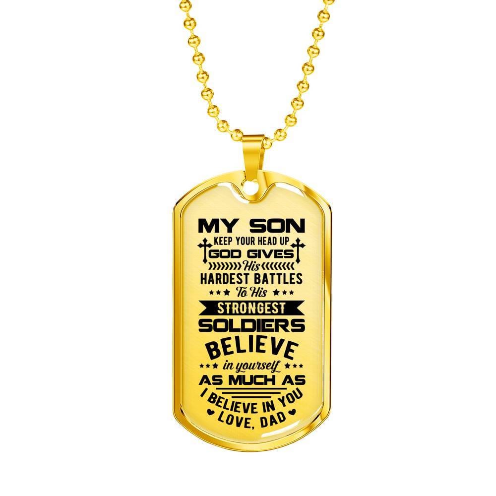 My Son Keep Your Head Up God Gives His Hardest Battle Dog Tag Necklace - Dog Tag (Gold Plated) My Son Keep Your Head Up God Gives His Hardest Battle Dog Tag Necklace - Dog Tag (Gold Plated)