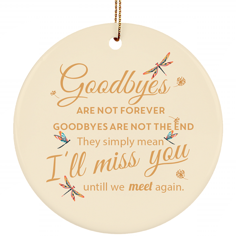 Dragonfly Goodbyes Are Not Forever Circle Porcelain Ceramic Memorial Ornament, White, Ceramic Circle Ornament