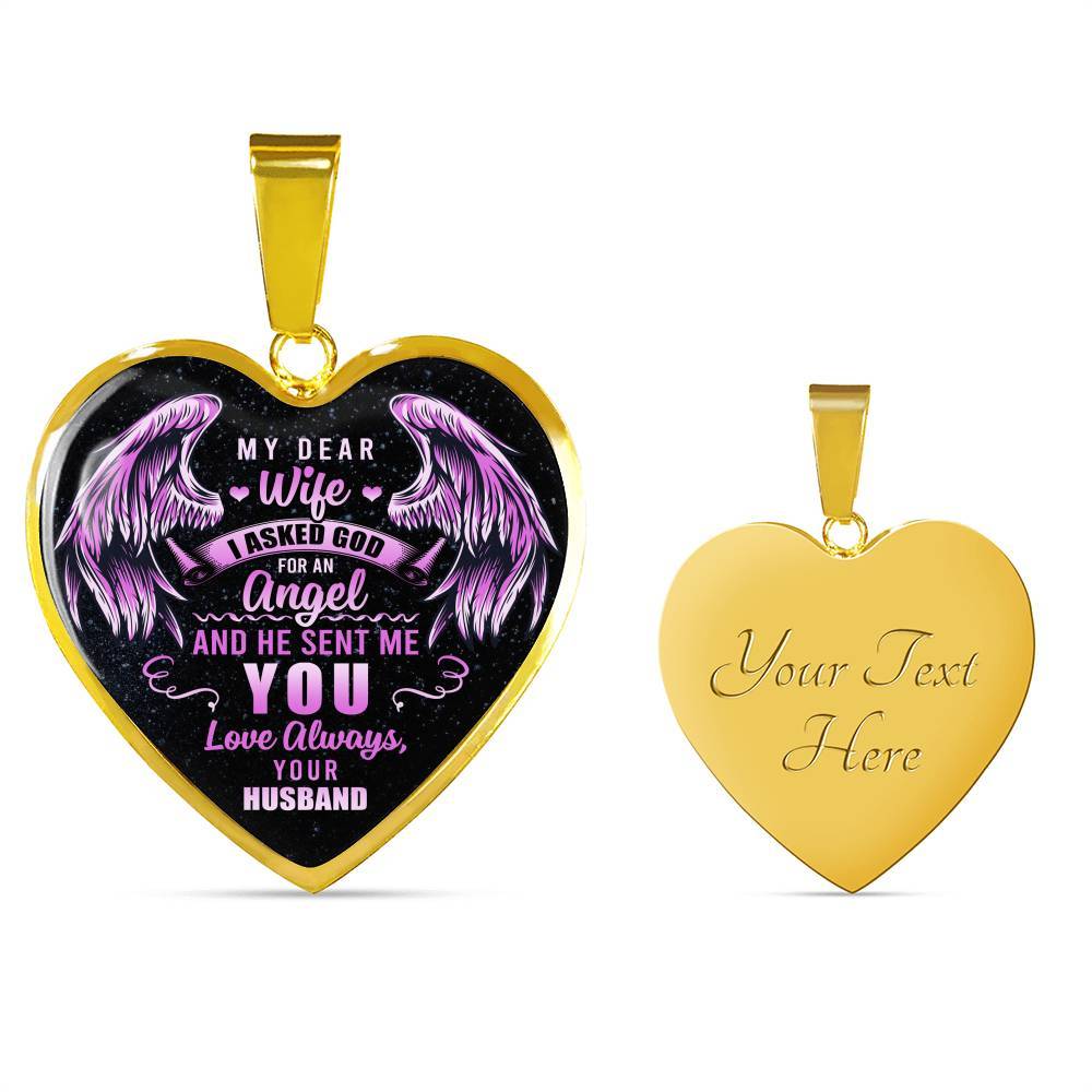 My Dear Wife I Asked God For An Angel And He Sent Me You Love Always Your Husband Luxury Heart Pendant Necklace - Heart Luxury Necklace (Gold Plated)