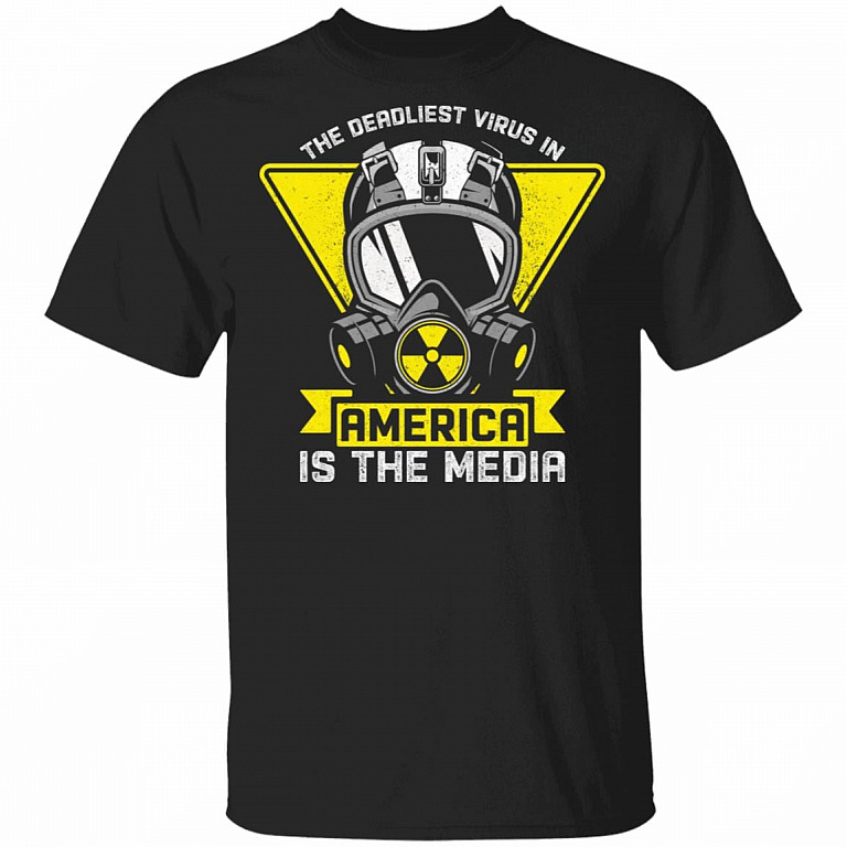 The Deadliest Virus In America Is The Media T-Shirt - Funny Shirt, Black, Unisex T-Shirt