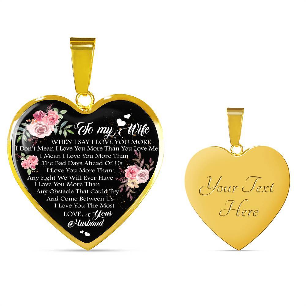 To My Wife When I Say I Love You More I Don't Mean i Love You More Than You Love Me Heart Pendant Necklace - Heart Luxury Necklace (Gold Plated) To My Wife When I Say I Love You More I Don't Mean i Love You More Than You Love Me Heart Pendant Necklace - Heart Luxury Necklace (Gold Plated)