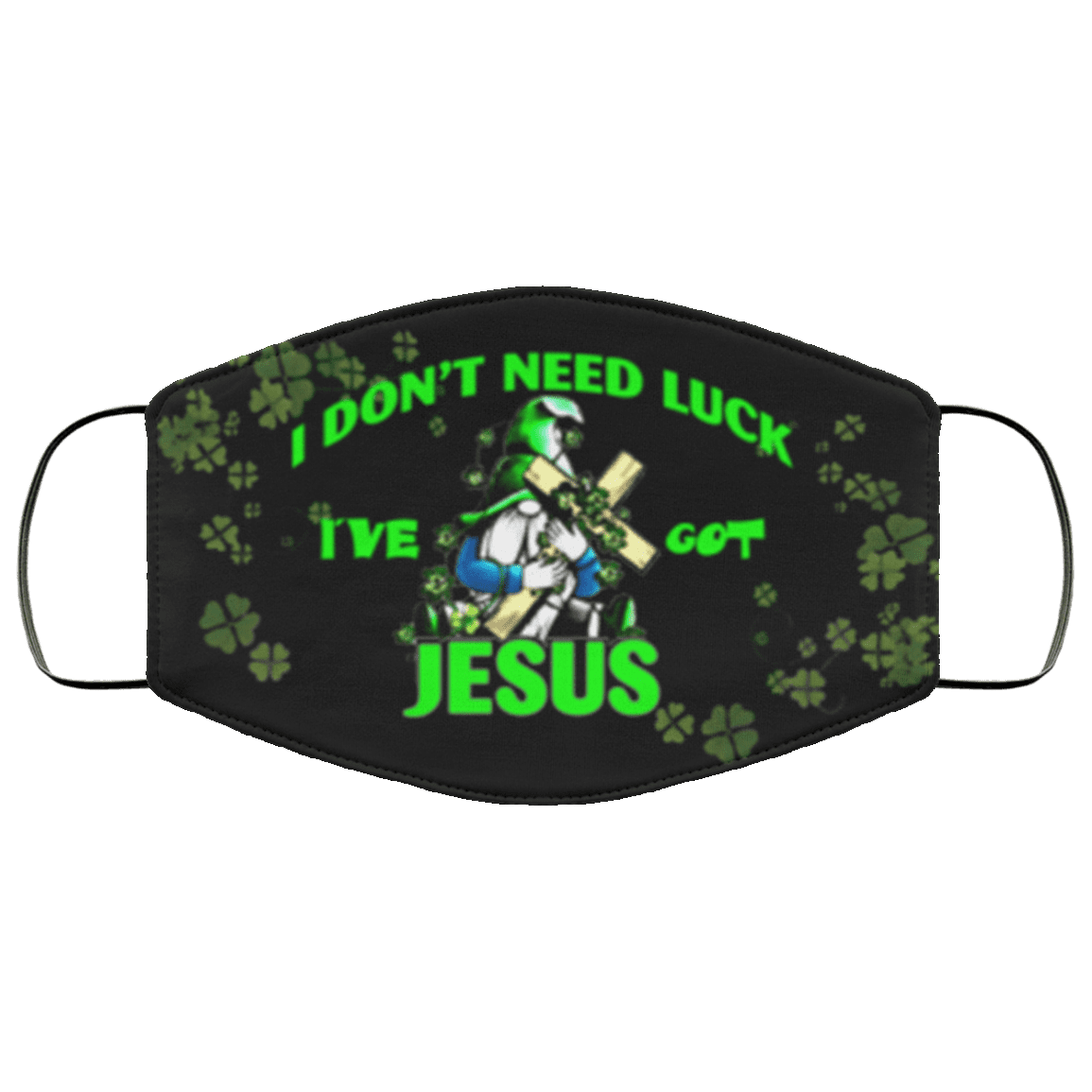 I Don't Need Luck I've Got Jesus Washable Reusable Custom-Printed Cloth Face Mask Cover, Black, fma-med-lg-face-mask I Don't Need Luck I've Got Jesus Washable Reusable Custom-Printed Cloth Face Mask Cover, Black, fma-med-lg-face-mask