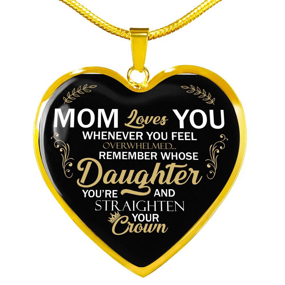 Whenever You Feel Overwhelmed Remember Whose Daughter Heart Pendant Necklace - Necklace For Daughter From Mom - Heart Luxury Necklace (Gold Plated)