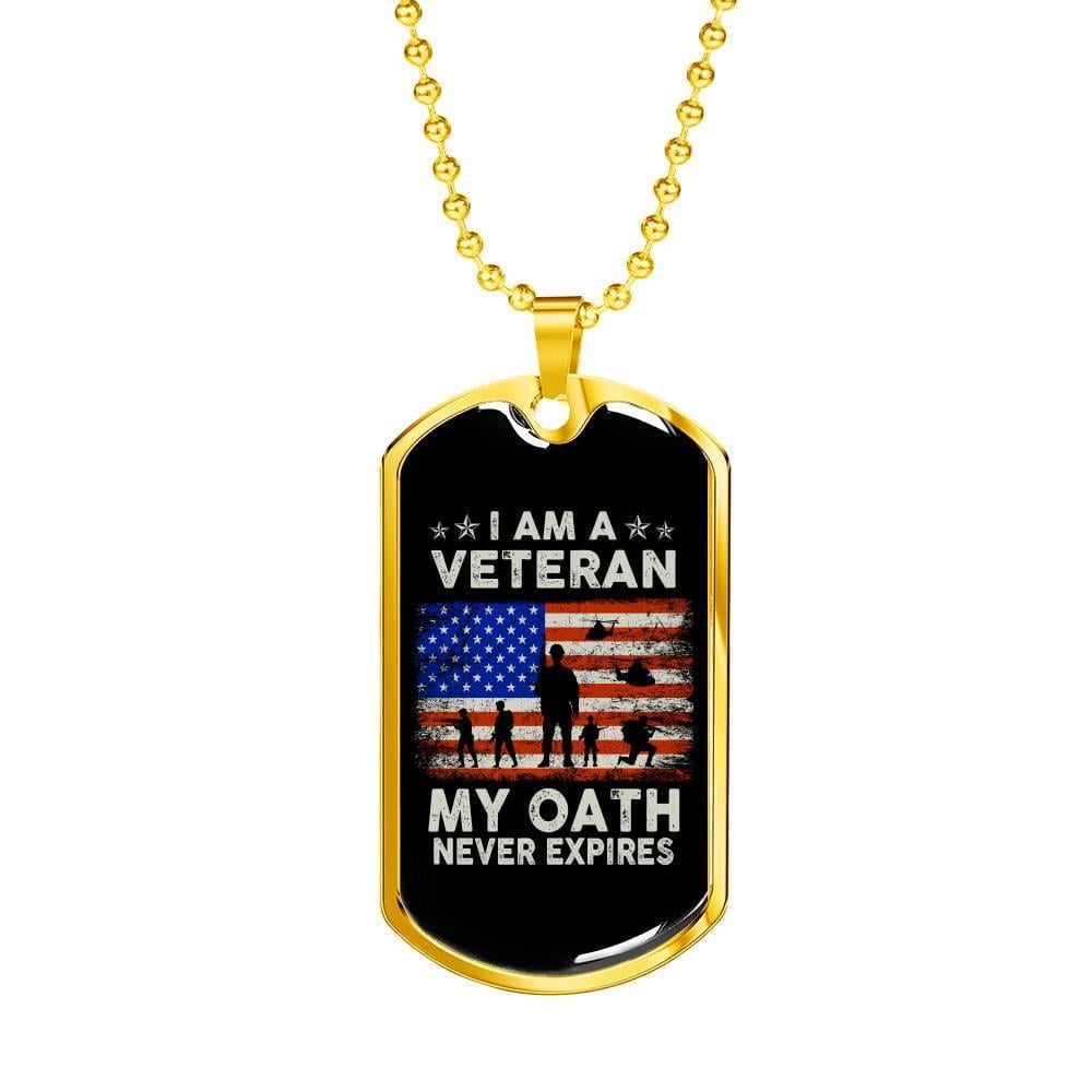 I Am A Veteran My Oath Never Expires Dog Tag Pendant Necklace - Dog Tag (Gold Plated) I Am A Veteran My Oath Never Expires Dog Tag Pendant Necklace - Dog Tag (Gold Plated)