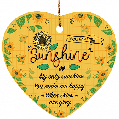 You Are My Sunshine My Only Sunshine Sunflower Ornament Keepsake - Flat Heart Porcelain Ceramic Ornament, White, Ceramic Heart Ornament