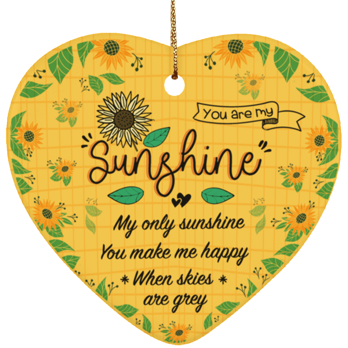 You Are My Sunshine My Only Sunshine Sunflower Ornament Keepsake - Flat Heart Porcelain Ceramic Ornament, White, Ceramic Heart Ornament