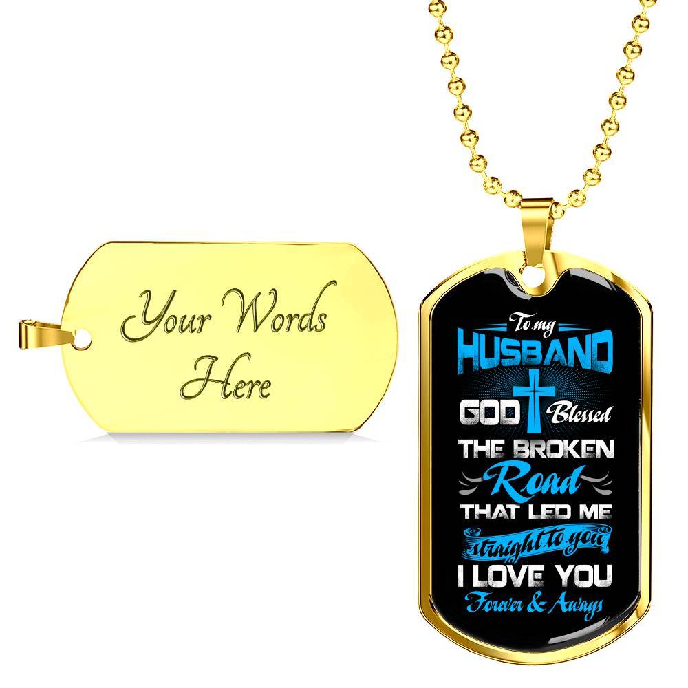 Gift From Wife to My Husband God Blessed the Broken Road That Led Me Straight to You Dog Tag Pendant Necklace - Dog Tag (Gold Plated) Gift From Wife to My Husband God Blessed the Broken Road That Led Me Straight to You Dog Tag Pendant Necklace - Dog Tag (Gold Plated)