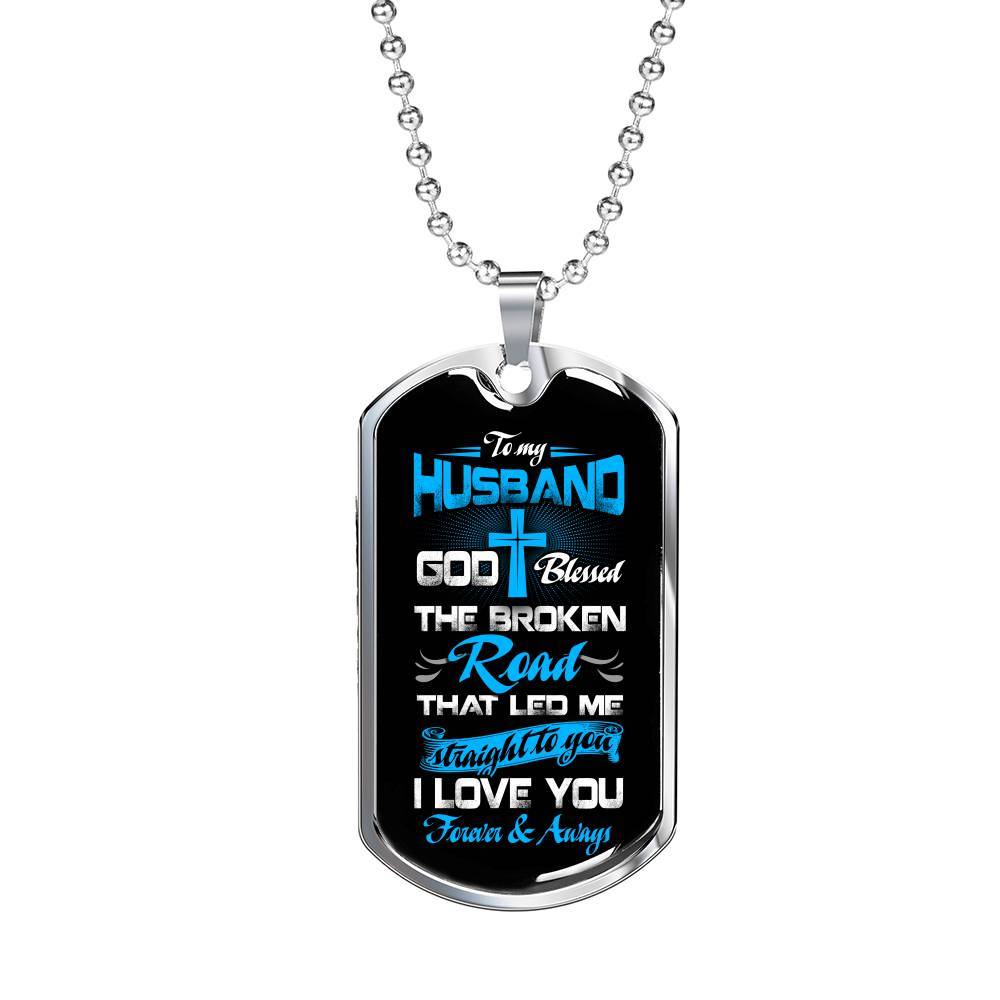 Gift From Wife to My Husband God Blessed the Broken Road That Led Me Straight to You Dog Tag Pendant Necklace - Dog Tag (Silver) Gift From Wife to My Husband God Blessed the Broken Road That Led Me Straight to You Dog Tag Pendant Necklace - Dog Tag (Silver)