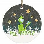Ew People Grinch Covid Decorative Christmas Ornament - Holiday Flat Circle Porcelain Ceramic Ornament Decoration Gift, White, Ceramic Circle Ornament