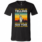 I'm Not Yelling I'm From New York We Just Talk Loud Vintage T-Shirt - V-Neck Shirt, Black, V-Neck T-Shirt